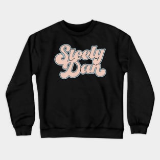 Steely Dan /// Retro Faded-Style Typography Design Crewneck Sweatshirt